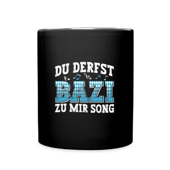 Boarisch Du Derfst Bazi zu mia Song Bayern Shirt - Full Colour Mug - black - Front
