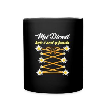 Mein Dirndl hob I ned Gfundn Bayerisches Shirt - Tasse einfarbig - Schwarz - Vorne