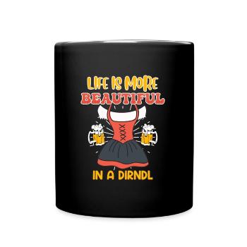 Women's Folk Festival Life is more Beautiful in Dirndl - Full Colour Mug - black - Front