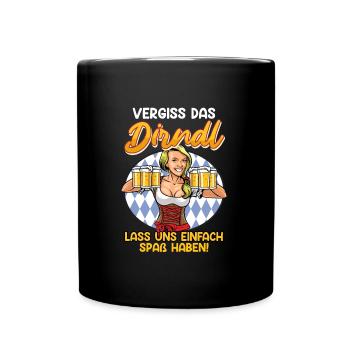 Bierfan Frauen Vergiss das Dirndl Bayerisches - Tasse einfarbig - Schwarz - Vorne