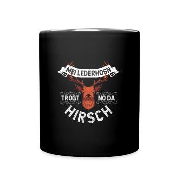 Mei Lederhosn Trogt no da Hirsch Bayerisches Shirt - Tasse einfarbig - Schwarz - Vorne