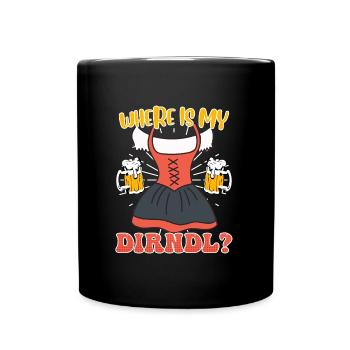 Trachten Shirt Wo ist mein Dirndl? Bayerisches - Tasse einfarbig - Schwarz - Vorne