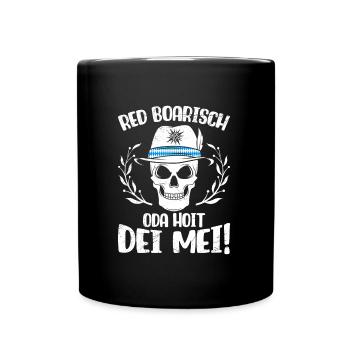 Bayerisch Red Boarisch oda Hoit dei Mei! Bayern - Tasse einfarbig - Schwarz - Vorne
