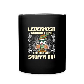 Lederhosn Brauch I ned Bin zum Sauffn Da Bierfan - Tasse einfarbig - Schwarz - Vorne