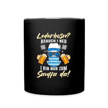 Lederhosn brauch i Ned Bin zum Suaffa da! - Tasse einfarbig - Schwarz - Vorne