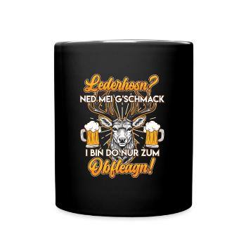 Lederhosn? Ned mei Gschmack Do zum Obfleagn! - Tasse einfarbig - Schwarz - Vorne