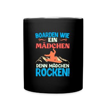 Boarden wie ein Mädchen Denn Mädchen Rocken! - Tasse einfarbig - Schwarz - Vorne