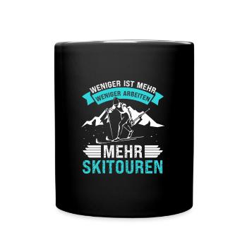 Ski Tour Weniger Arbeiten Mehr Skitouren - Tasse einfarbig - Schwarz - Vorne