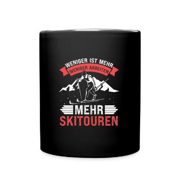 Ski Tour Weniger Arbeiten Mehr Skitouren - Tasse einfarbig - Schwarz - Vorne