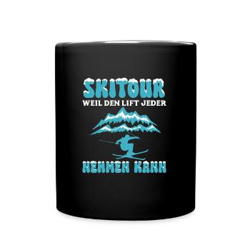 Skitour Weil den Lift Jeder Nehmen Kann - Tasse einfarbig - Schwarz - Vorne