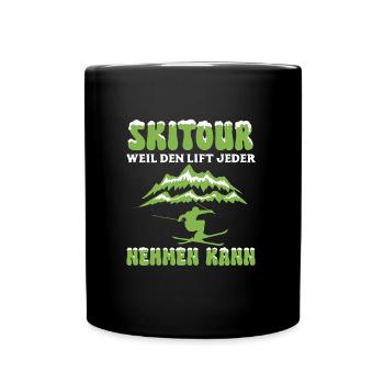 Skitour Weil den Lift Jeder Nehmen Kann - Tasse einfarbig - Schwarz - Vorne