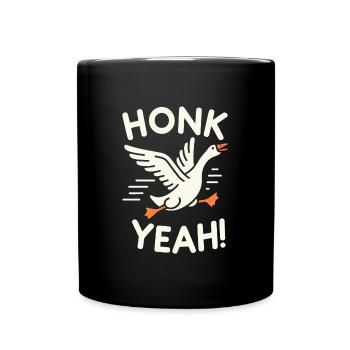 Honk Yeah! Gänse Meme - Tasse einfarbig - Schwarz - Vorne