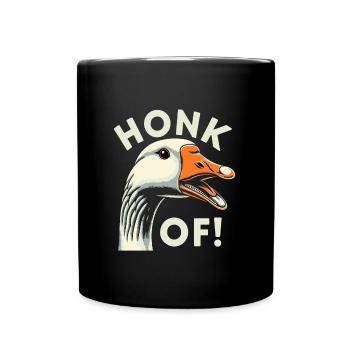 Honk Off – Gänse Meme - Tasse einfarbig - Schwarz - Vorne