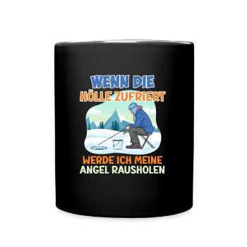 Eisfischen Wenn die Hölle Zufriert Eisangel - Tasse einfarbig - Schwarz - Vorne