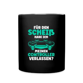 Video Gamer Für den Scheiß Controller verlassen? - Tasse einfarbig - Schwarz - Vorne