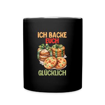 Backe Euch Glücklich Bäcker Plätzchen Kekse - Tasse einfarbig - Schwarz - Vorne