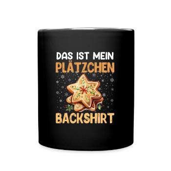 Backstube Das ist mein Plätzchen Backshirt Kekse - Tasse einfarbig - Schwarz - Vorne