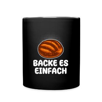 Backe es Einfach Croissant Brot Bäcker Backen - Tasse einfarbig - Schwarz - Vorne
