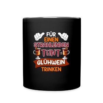 Glühweinstand Für Strahlenden Teint Glühwein - Tasse einfarbig - Schwarz - Vorne