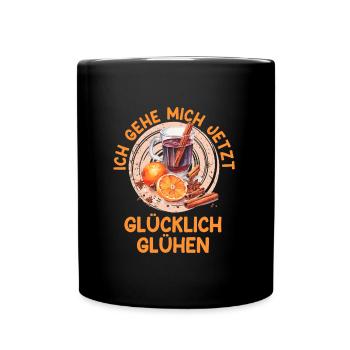 Weihnachtsmarkt Gehe Mich Jetzt Glücklich Glühen - Tasse einfarbig - Schwarz - Vorne
