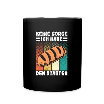 Brotbäcker Keine Sorge ich Habe den Starter - Tasse einfarbig - Schwarz - Vorne