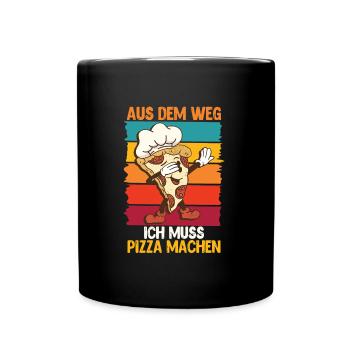 Pizza Backen Aus dem Weg ich Muss Pizza machen - Tasse einfarbig - Schwarz - Vorne