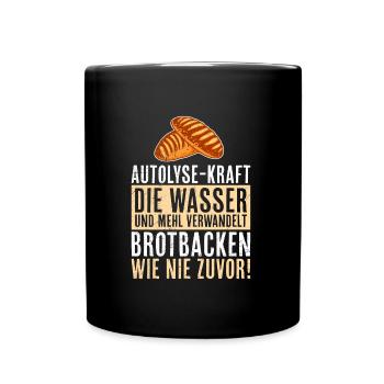 Brotbäcker Autolyse-Kraft Brotbacken wie nie Zuvor - Tasse einfarbig - Schwarz - Vorne