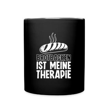Brotbacken ist Meine Therpie Brotliebhaber - Tasse einfarbig - Schwarz - Vorne
