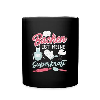Backen ist meine Superkraft Backteig Backstube - Tasse einfarbig - Schwarz - Vorne