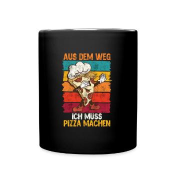 Pizza Backen Aus dem Weg ich Muss Pizza machen - Tasse einfarbig - Schwarz - Vorne