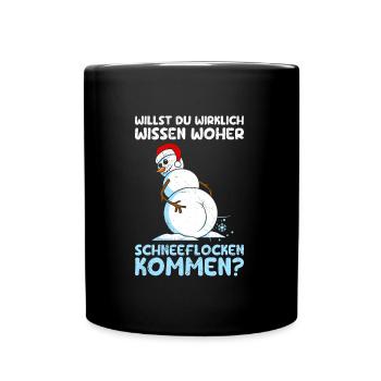 Schneemann Willst du Wissen Woher Schneeflocken - Tasse einfarbig - Schwarz - Vorne