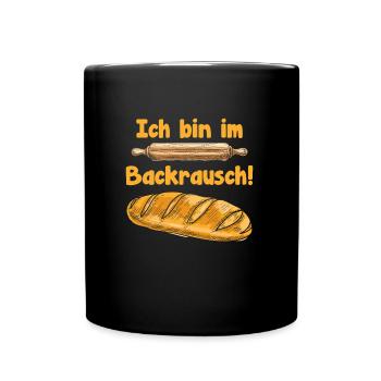 Brotbäcker Ich bin im Backrausch Backfans - Tasse einfarbig - Schwarz - Vorne