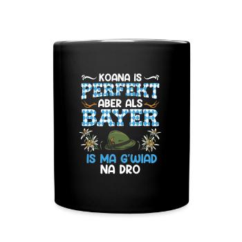 Bayerisch Koana is Perfekt aber als Bayer - Tasse einfarbig - Schwarz - Vorne