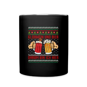 Glühwein und Bier Darum bin Ich Hier Weihnachten - Tasse einfarbig - Schwarz - Vorne