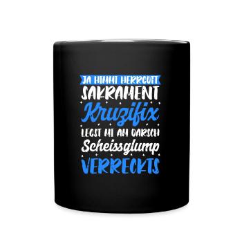 Bayerisch Himmi Herrgott Sakrament Kruzifix Bayern - Tasse einfarbig - Schwarz - Vorne