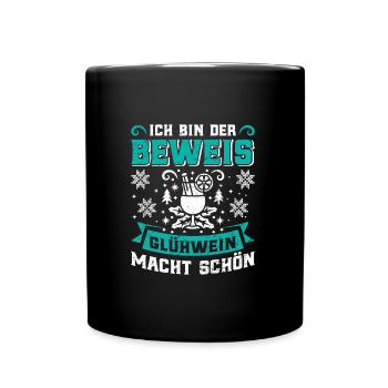 Glühwein Ich bin der Beweis Glühwein macht Schön - Tasse einfarbig - Schwarz - Vorne
