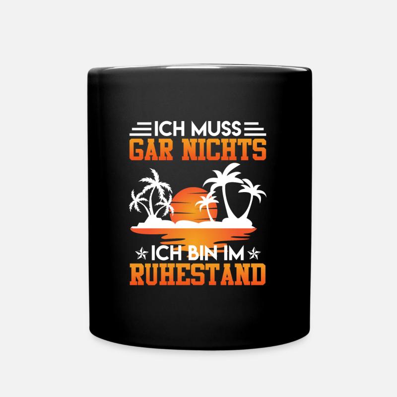 Rente Ich muss Gar Nix ich bin im Ruhestand - Tasse einfarbig - Schwarz