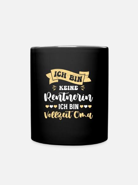 Ruhestand Keine Rentnerin Bin Vollzeit Oma - Tasse einfarbig - Schwarz