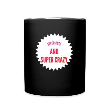 Super Süß Und Super Verrückt Geschnkidee - Tasse einfarbig - Schwarz - Vorne