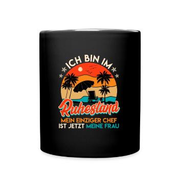 Ruhestand Mein Einziger Chef ist meine Frau - Tasse einfarbig - Schwarz - Vorne