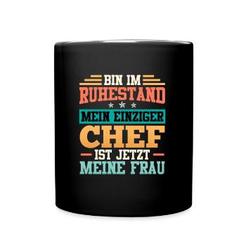 Rentner Bin im Ruhestand mein Einziger Chef - Tasse einfarbig - Schwarz - Vorne