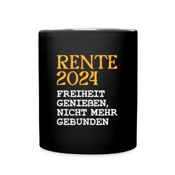 Rente 2024 Freiheit Genießen, nicht mehr Gebunden - Tasse einfarbig - Schwarz - Vorne