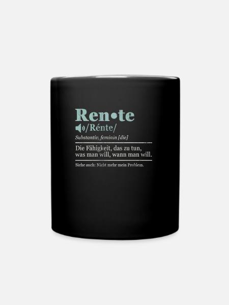 Rente Rentner Rentenalter Renteneintritt Renten - Tasse einfarbig - Schwarz