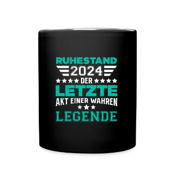 Ruhestand 2024 Letzte Akt einer Wahren Legende - Tasse einfarbig - Schwarz - Vorne