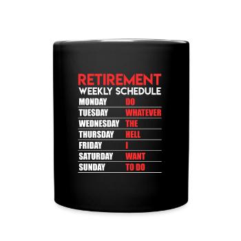 Rente Retirement Weekly Shedule Renteneintritt - Tasse einfarbig - Schwarz - Vorne
