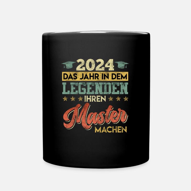 2024 Das Jahr in dem Legenden Ihren Master Machen - Tasse einfarbig - Schwarz
