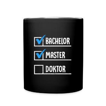 Bachelor Master Doktor Masterabschluss Bestanden - Tasse einfarbig - Schwarz - Vorne