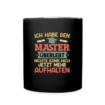 Masterabschluss Habe den Master Überlebt - Tasse einfarbig - Schwarz - Vorne