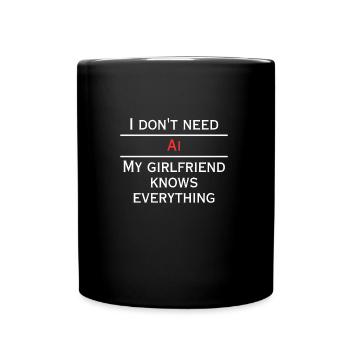 Don't need Ai, she knows everything - Full Colour Mug - black - Front
