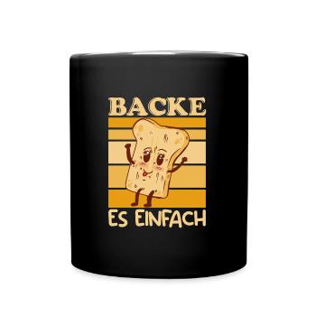 Backe es Einfach Toastbrot Brotbäcker Backen - Tasse einfarbig - Schwarz - Vorne